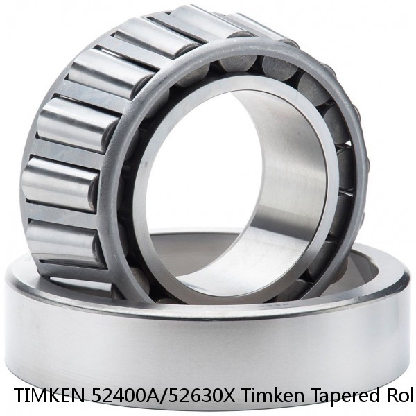 TIMKEN 52400A/52630X Timken Tapered Roller Bearings